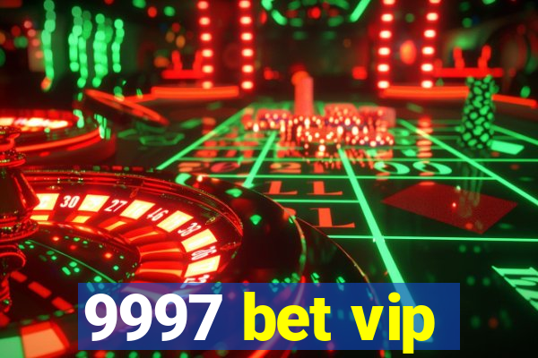 9997 bet vip